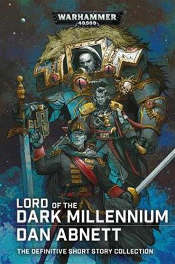 Knjiga Lord of the Dark Millennium autora Dan Abnett izdana 2021 kao meki uvez dostupna u Knjižari Znanje.
