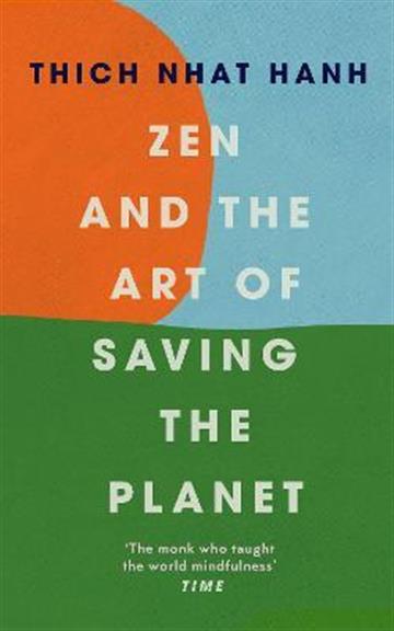 Knjiga Zen and the Art of Saving the Planet autora Thich Nhat Hanh izdana 2021 kao meki uvez dostupna u Knjižari Znanje.