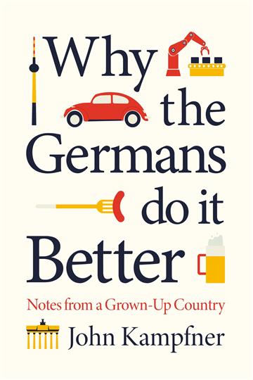 Knjiga Why the Germans Do it Better autora John Kampfner izdana 2020 kao meki uvez dostupna u Knjižari Znanje.
