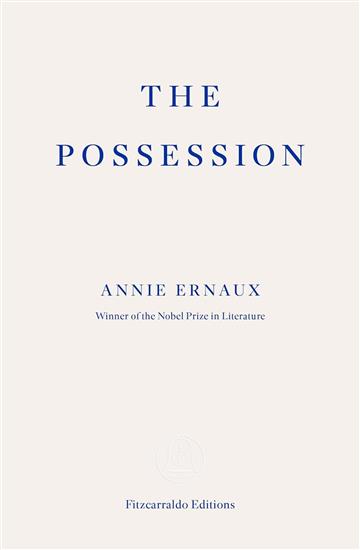 Knjiga Possession autora Annie Ernaux izdana 2025 kao meki uvez dostupna u Knjižari Znanje.