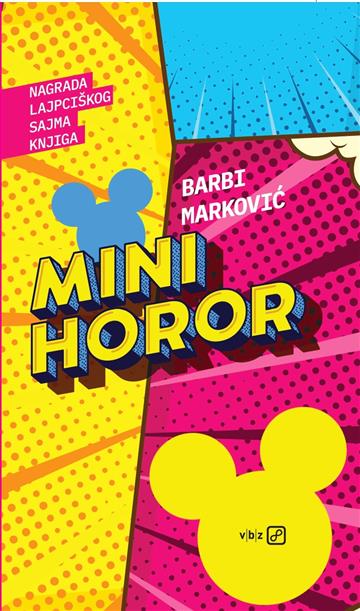 Knjiga Mini horor autora Barbi Marković izdana 2026 kao meki uvez dostupna u Knjižari Znanje.