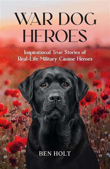Knjiga War Dog Heroes autora Ben Holt izdana 2025 kao meki uvez dostupna u Knjižari Znanje.