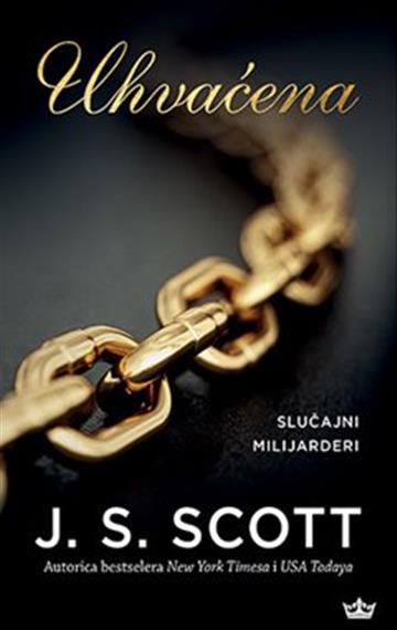 Knjiga Uhvaćena autora J.S. Scott izdana 2021 kao meki uvez dostupna u Knjižari Znanje.