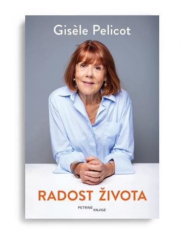 Knjiga Radost života autora Gise`le  Pelicot izdana 2026 kao meki uvez dostupna u Knjižari Znanje.