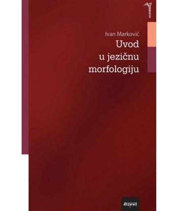 Knjiga Uvod u jezičnu morfologiju autora Ivan Marković izdana 2012 kao tvrdi uvez dostupna u Knjižari Znanje.