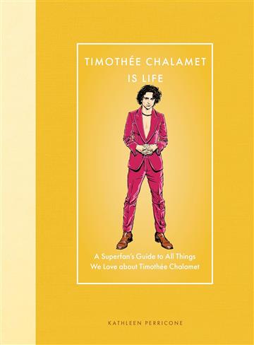 Knjiga Timothée Chalamet Is Life autora Kathleen Perricone izdana 2025 kao tvrdi uvez dostupna u Knjižari Znanje.