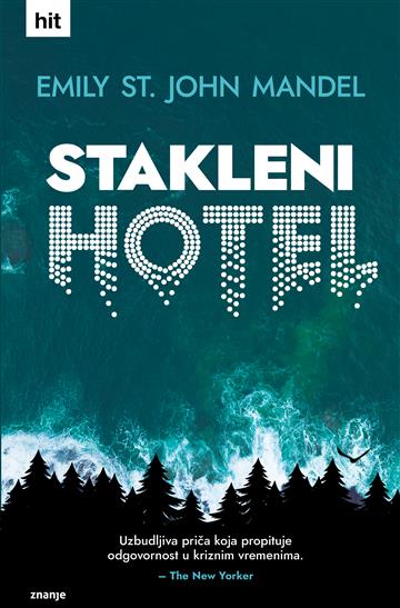 Knjiga Stakleni hotel autora Emily St. John Mandel izdana 2025 kao tvrdi uvez dostupna u Knjižari Znanje.