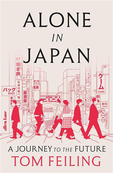 Knjiga Alone in Japan autora Tom Feiling izdana 2026 kao tvrdi uvez dostupna u Knjižari Znanje.