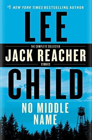 Knjiga No Middle Name autora Lee Child izdana 2018 kao meki uvez dostupna u Knjižari Znanje.