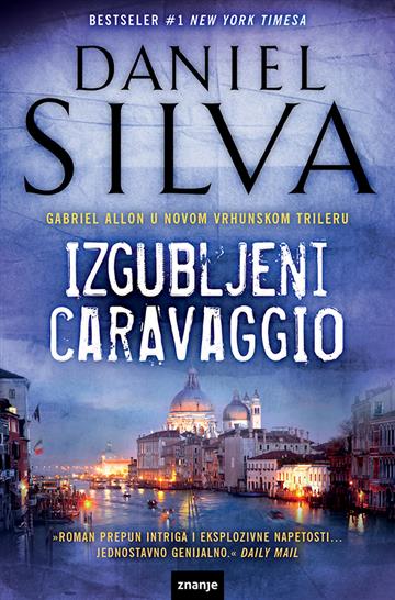 Knjiga Izgubljeni Caravaggio autora Daniel Silva izdana 2018 kao meki uvez dostupna u Knjižari Znanje.
