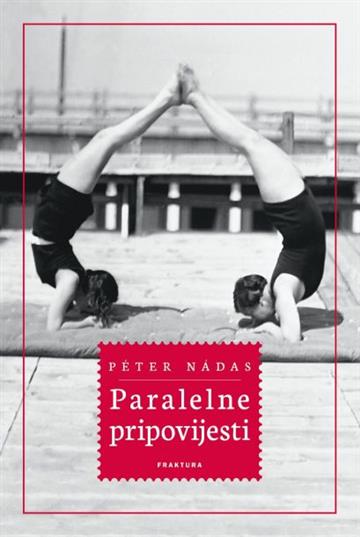Knjiga Paralelne pripovijesti autora Péter Nádas izdana 2012 kao tvrdi uvez dostupna u Knjižari Znanje.