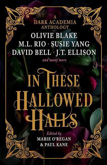 Knjiga In These Hallowed Halls: Dark Academia Anthology autora Marie O'Regan, Paul izdana 2023 kao tvrdi uvez dostupna u Knjižari Znanje.