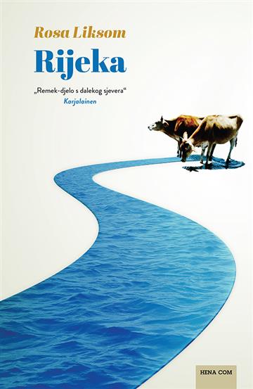 Knjiga Rijeka autora Rosa Liksom izdana 2026 kao tvrdi uvez dostupna u Knjižari Znanje.