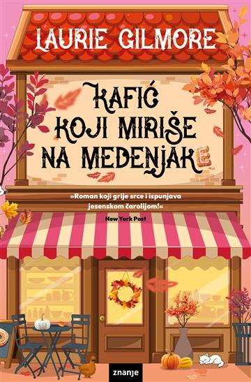 Knjiga Kafić koji miriše na medenjake autora Laurie Gilmore izdana 2025 kao meki uvez dostupna u Knjižari Znanje.