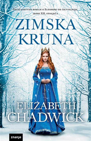 Knjiga Zimska kruna autora Elizabeth Chadwick izdana 2023 kao meki dostupna u Knjižari Znanje.