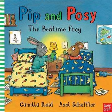 Knjiga Pip and Posy The Bedtime Frog autora Axel Scheffler izdana 2015 kao meki uvez dostupna u Knjižari Znanje.