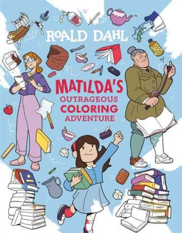 Knjiga Matilda's Outrageous Coloring Adventure autora Roald Dahl izdana 1900 kao meki uvez dostupna u Knjižari Znanje.