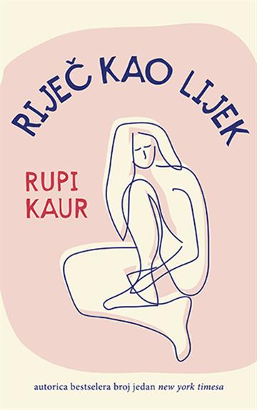 Knjiga Riječ kao lijek autora Rupi Kaur izdana 2023 kao tvrdi uvez dostupna u Knjižari Znanje.
