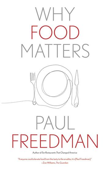 Knjiga Why Food Matters autora Paul Freedman izdana 2022 kao tvrdi uvez dostupna u Knjižari Znanje.