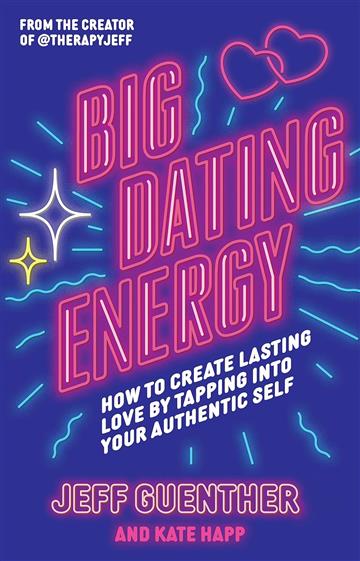 Knjiga Big Dating Energy autora Jeff Guenthee, Kate izdana 2024 kao meki dostupna u Knjižari Znanje.