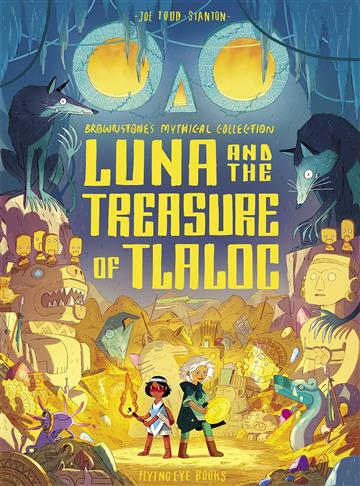 Knjiga Luna and the Treasure of Tlaloc autora Joe Todd-Stanton izdana 2023 kao tvrdi uvez dostupna u Knjižari Znanje.