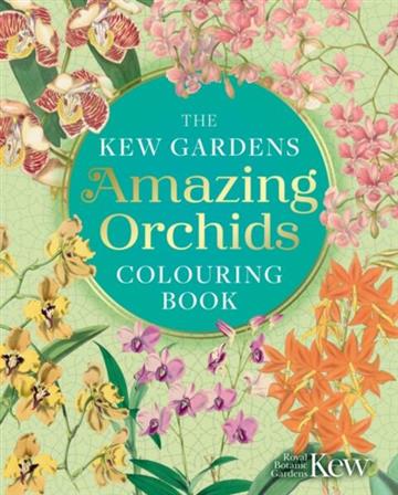 Knjiga Kew Gardens Amazing Orchids Colouring Book autora Royal Botanic Garden izdana 2026 kao meki uvez dostupna u Knjižari Znanje.