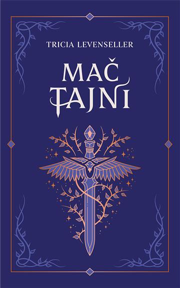 Knjiga Mač tajni autora Tricia Levenseller izdana 2025 kao tvrdi uvez dostupna u Knjižari Znanje.