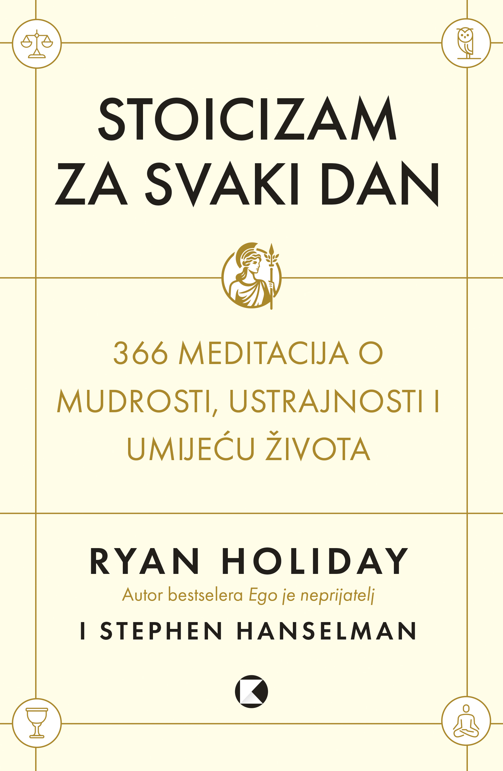 Knjiga Stoicizam za svaki dan autora Ryan Holiday izdana 2026 kao meki uvez dostupna u Knjižari Znanje.