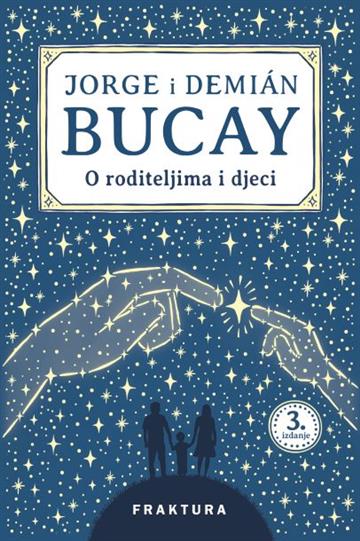 Knjiga O roditeljima i djeci autora Jorge Bucay izdana 2022 kao meki uvez dostupna u Knjižari Znanje.