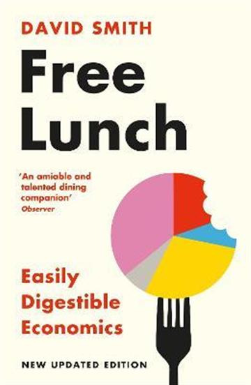 Knjiga Free Lunch autora David Smith izdana 2022 kao meki uvez dostupna u Knjižari Znanje.