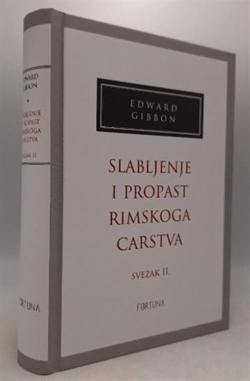 Knjiga Slabljenje i propast Rimskoga Carstva II autora Edward Gibbon izdana 2026 kao tvrdi uvez dostupna u Knjižari Znanje.