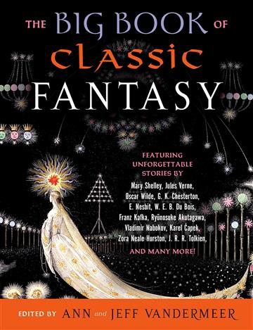 Knjiga Big Book Of Classic Fantasy autora Ann Vandermeer , Jeff Vandermeer izdana 2020 kao meki uvez dostupna u Knjižari Znanje.