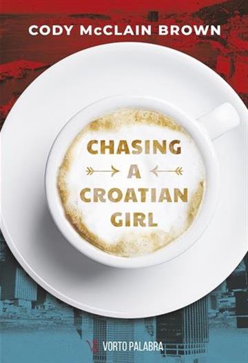 Knjiga Chasing a Croatian Girl autora Cody McClain Brown izdana 2025 kao meki uvez dostupna u Knjižari Znanje.
