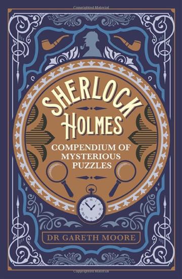 Knjiga Sherlock Holmes Compendium of Mysterious Puzzles autora Gareth Moore izdana 2024 kao meki uvez dostupna u Knjižari Znanje.