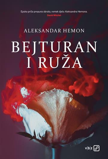 Knjiga Bejturan i ruža autora Aleksandar Hemon izdana 2024 kao meki uvez dostupna u Knjižari Znanje.