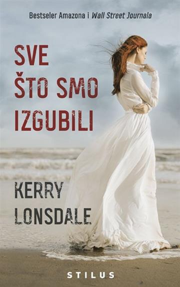 Knjiga Sve što smo izgubili autora Kerry Lonsdale izdana 2021 kao meki uvez dostupna u Knjižari Znanje.