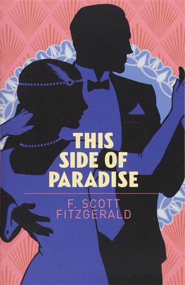 Knjiga This Side of Paradise autora F. Scott Fitzgerald izdana 2018 kao meki uvez dostupna u Knjižari Znanje.