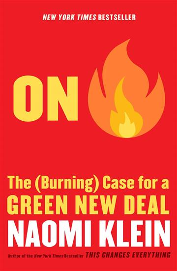 Knjiga On Fire: The Burning Case for a Green New Deal autora Naomi Klein izdana 2019 kao meki uvez dostupna u Knjižari Znanje.
