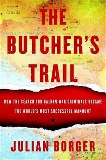 Knjiga Butcher's Trail autora Julian Borger izdana 2017 kao meki uvez dostupna u Knjižari Znanje.