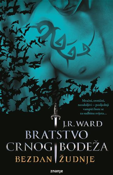 Knjiga Bratstvo crnog bodeža - Bezdan žudnje autora J.R. Ward izdana  kao meki uvez dostupna u Knjižari Znanje.