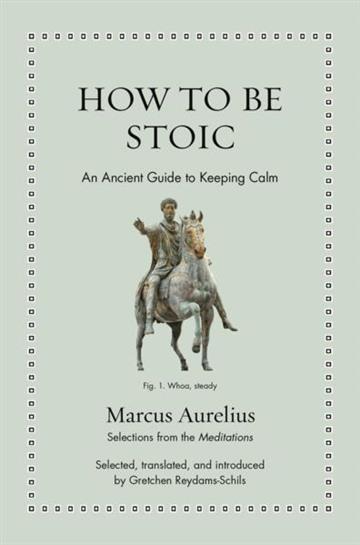 Knjiga How to Be Stoic autora Gretchen Reydams-Schils izdana 2026 kao tvrdi uvez dostupna u Knjižari Znanje.