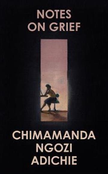Knjiga Notes on Grief autora Chimamanda Ngozi Adi izdana 2021 kao tvrdi uvez dostupna u Knjižari Znanje.