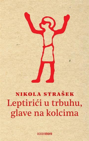 Knjiga Leptirići u trbuhu, glave na kolcima autora Nikola Strašek izdana 2024 kao meki uvez dostupna u Knjižari Znanje.