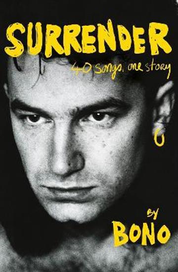 Knjiga Surrender: Autobiography: 40 Songs, One Story autora Bono izdana 2022 kao tvrdi uvez dostupna u Knjižari Znanje.
