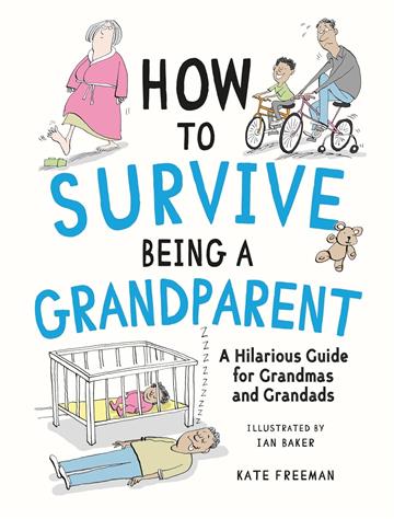 Knjiga Survive Being a Grandparent autora Kate Freeman izdana 2025 kao tvrdi uvez dostupna u Knjižari Znanje.