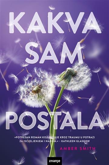 Knjiga Kakva sam postala autora Amber Smith izdana 2025 kao meki uvez dostupna u Knjižari Znanje.