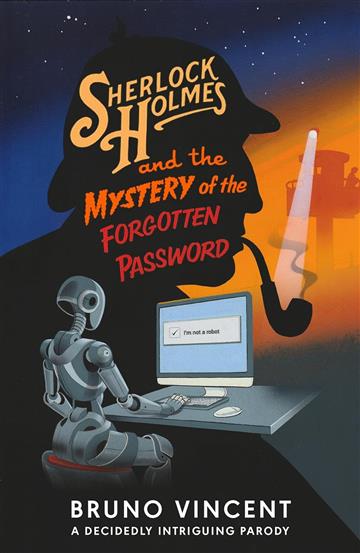 Knjiga Sherlock Holmes and the Mystery of the Forgotten Password autora Bruno Vincent izdana 2024 kao meki uvez dostupna u Knjižari Znanje.