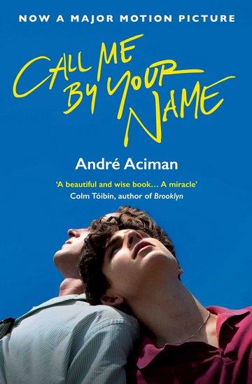 Knjiga Call Me By Your Name autora André Aciman izdana 2018 kao meki uvez dostupna u Knjižari Znanje.