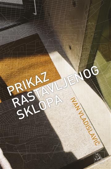 Knjiga Prikaz rastavljenog sklopa autora Ivan Vladislavić izdana 2020 kao meki uvez dostupna u Knjižari Znanje.