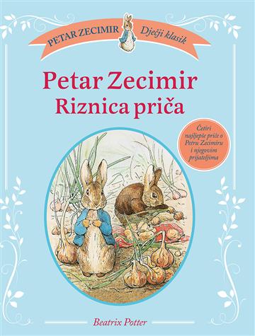 Knjiga Petar Zecimir - Riznica priča autora Beatrix Potter izdana 2018 kao tvrdi uvez dostupna u Knjižari Znanje.